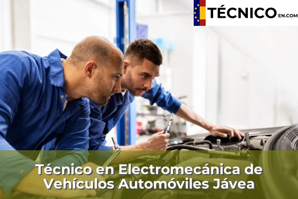 Técnico Medio en Electromecánica de Vehículos Automóviles en Benidoleig 78 Técnico Medio en Electromecánica de Vehículos Automóviles en Jávea