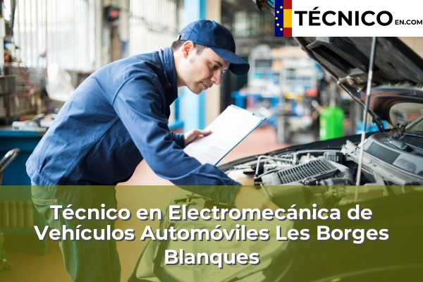 Técnico Medio en Electromecánica de Vehículos Automóviles en Almenar 14 Técnico Medio en Electromecánica de Vehículos Automóviles en Les Borges Blanques