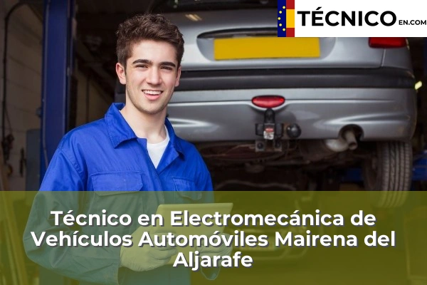 Técnico Medio en Electromecánica de Vehículos Automóviles en Bollullos de la Mitación 42 Técnico Medio en Electromecánica de Vehículos Automóviles en Mairena del Aljarafe