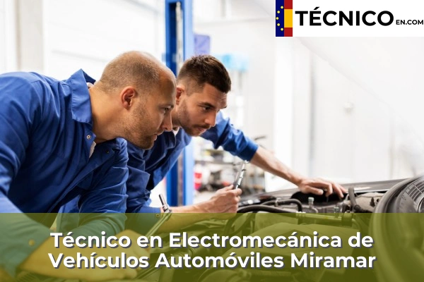 Técnico Medio en Electromecánica de Vehículos Automóviles en Benifaraig 126 Técnico Medio en Electromecánica de Vehículos Automóviles en Miramar