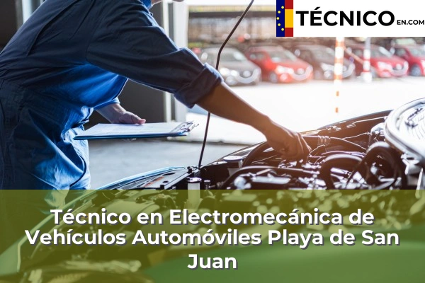 Técnico Medio en Electromecánica de Vehículos Automóviles en San Cristóbal de la Laguna 40 Técnico Medio en Electromecánica de Vehículos Automóviles en Playa de San Juan