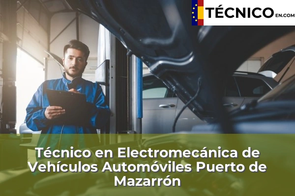 Técnico en Electromecánica de Vehículos Automóviles en Lorca 62 Técnico en Electromecánica de Vehículos Automóviles en Puerto de Mazarrón