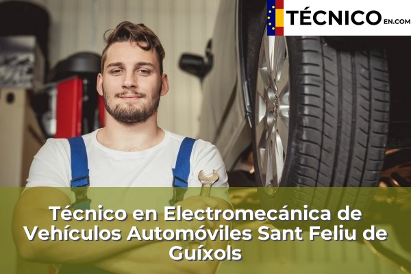 Técnico Medio en Electromecánica de Vehículos Automóviles en Sant Joan de Palamós 28 Técnico Medio en Electromecánica de Vehículos Automóviles en Sant Feliu de Guíxols