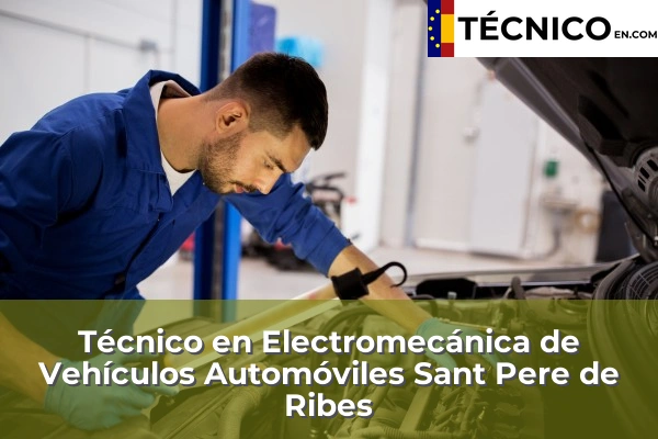 Técnico en Electromecánica de Vehículos Automóviles en Rubí 105 Técnico en Electromecánica de Vehículos Automóviles en Sant Pere de Ribes