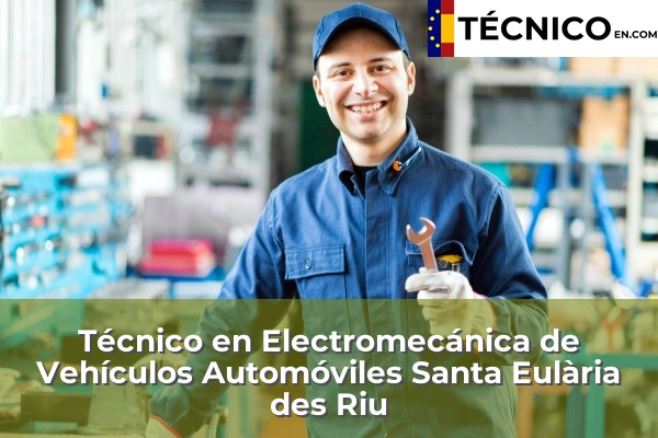 Técnico en Electromecánica de Vehículos Automóviles en Alaró 53 Técnico en Electromecánica de Vehículos Automóviles en Santa Eulària des Riu