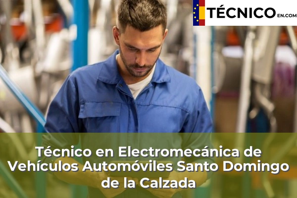 Técnico en Electromecánica de Vehículos Automóviles en Alfaro 11 Técnico en Electromecánica de Vehículos Automóviles en Santo Domingo de la Calzada