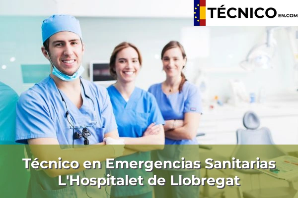 Técnico en Emergencias Sanitarias en Sant Quirze del Vallès 48 Técnico en Emergencias Sanitarias en L'Hospitalet de Llobregat