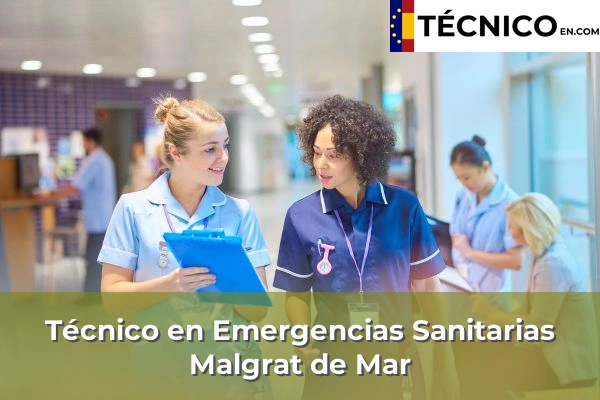 Técnico en Emergencias Sanitarias en Sant Quirze del Vallès 55 Técnico en Emergencias Sanitarias en Malgrat de Mar