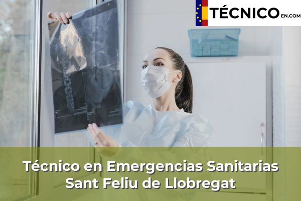 Técnico en Emergencias Sanitarias en Sant Quirze del Vallès 100 Técnico en Emergencias Sanitarias en Sant Feliu de Llobregat