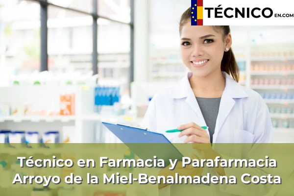 Técnico en Farmacia y Parafarmacia en Rincón de la Victoria 13 Técnico en Farmacia y Parafarmacia en Arroyo de la Miel-Benalmadena Costa