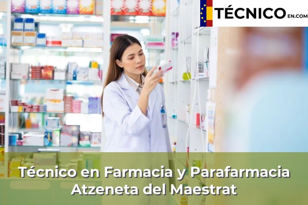 Técnico Medio en Farmacia y Parafarmacia en Alquerías del Niño Perdido 10 Técnico Medio en Farmacia y Parafarmacia en Atzeneta del Maestrat