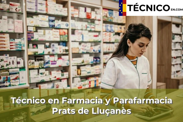 Técnico en Farmacia y Parafarmacia en Sant Sadurní d'Anoia 83 Técnico en Farmacia y Parafarmacia en Prats de Lluçanès