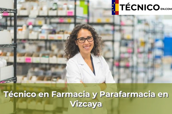 Técnico Medio en Farmacia y Parafarmacia 51 Técnico Medio en Farmacia y Parafarmacia en Vizcaya