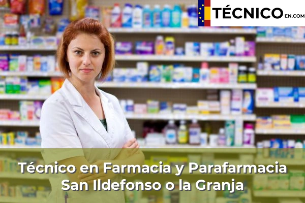 Técnico Medio en Farmacia y Parafarmacia en San Ildefonso o la Granja