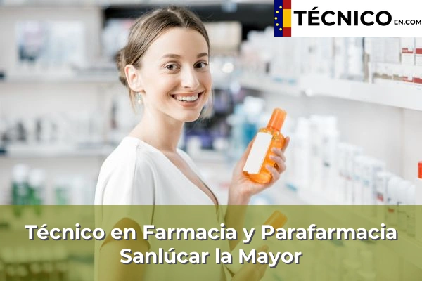 Técnico Medio en Farmacia y Parafarmacia en Lora del Río 52 Técnico Medio en Farmacia y Parafarmacia en Sanlúcar la Mayor