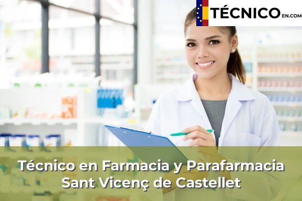 Técnico en Farmacia y Parafarmacia en Sant Sadurní d'Anoia 110 Técnico en Farmacia y Parafarmacia en Sant Vicenç de Castellet