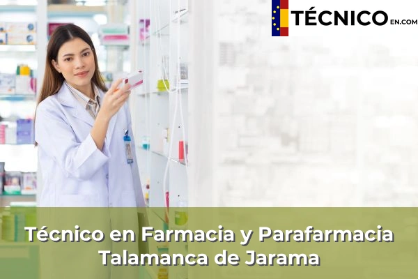 Técnico Medio en Farmacia y Parafarmacia en Leganés 7 Técnico en Farmacia y Parafarmacia en Talamanca de Jarama