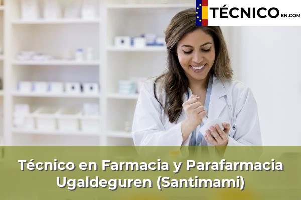 Técnico Medio en Farmacia y Parafarmacia en Las Arenas-Areeta 60 Técnico Medio en Farmacia y Parafarmacia en Ugaldeguren (Santimami)