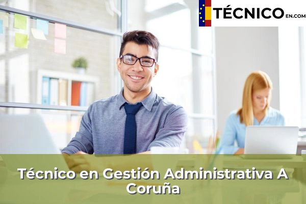 Técnico Medio en Gestión Administrativa en Balcaide 6 Técnico Medio en Gestión Administrativa en A Coruña