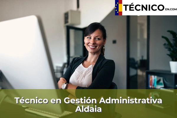 Técnico Medio en Gestión Administrativa en Potries 18 Técnico Medio en Gestión Administrativa en Aldaia