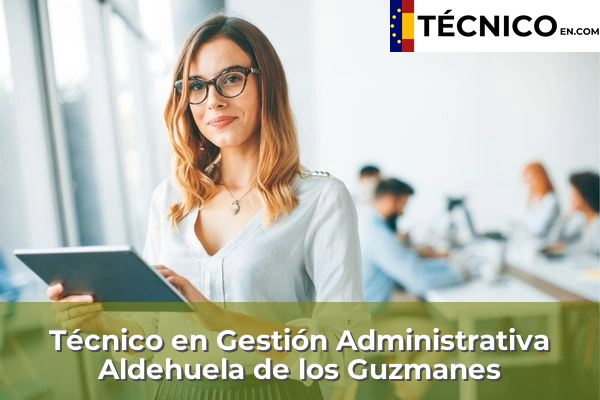 Técnico en Gestión Administrativa en Aldehuela de los Guzmanes