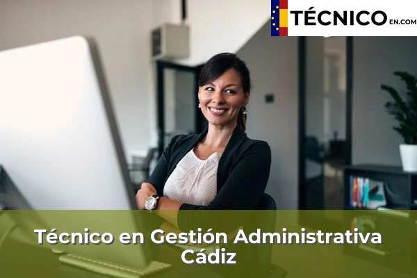 Técnico en Gestión Administrativa en Cádiz