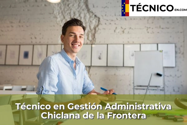 Técnico en Gestión Administrativa en Chiclana de la Frontera