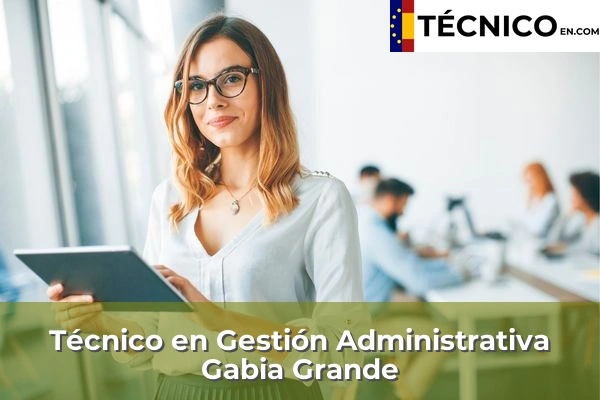 Técnico Medio en Gestión Administrativa en Gabia Grande