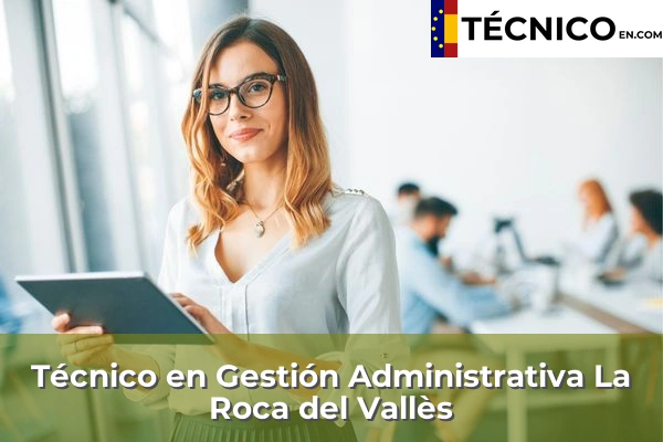 Técnico en Gestión Administrativa en La Roca del Vallès