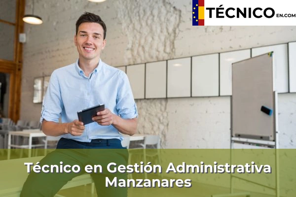Técnico Medio en Gestión Administrativa en Alcázar de San Juan 13 Técnico Medio en Gestión Administrativa en Manzanares