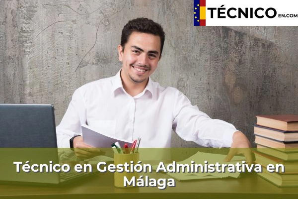 Técnico Medio en Gestión Administrativa en Málaga