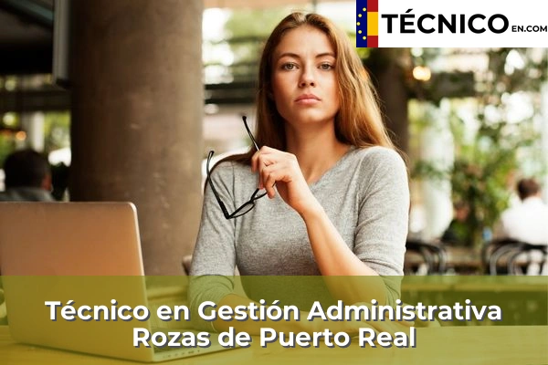 Técnico Medio en Gestión Administrativa en Rozas de Puerto Real