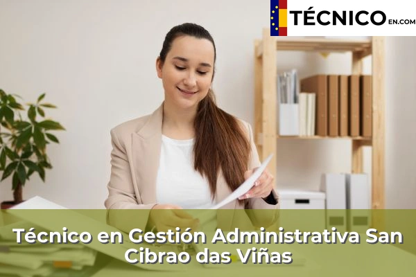 Técnico Medio en Gestión Administrativa en Ourense 16 Técnico en Gestión Administrativa en San Cibrao das Viñas