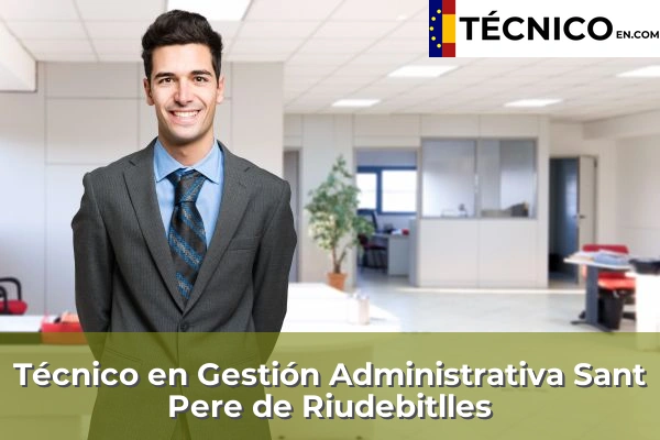 Técnico en Gestión Administrativa en Sant Pere de Riudebitlles