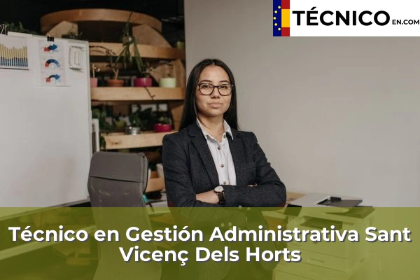 Técnico en Gestión Administrativa en Sant Vicenç Dels Horts