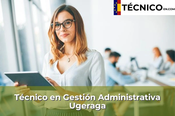 Técnico Medio en Gestión Administrativa en Errekatxo 61 Técnico Medio en Gestión Administrativa en Ugeraga