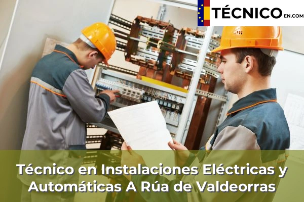 Técnico en Instalaciones Eléctricas y Automáticas en Vilamarín 6 Técnico en Instalaciones Eléctricas y Automáticas en A Rúa de Valdeorras