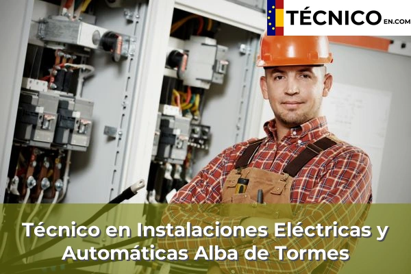 Técnico en Instalaciones Eléctricas y Automáticas en Alba de Tormes