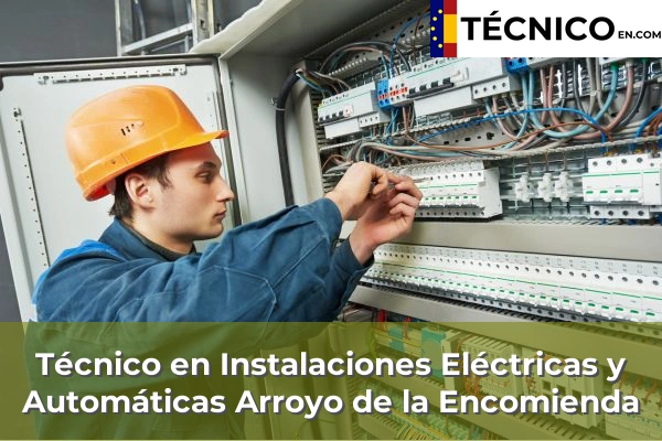 Técnico Medio en Instalaciones Eléctricas y Automáticas en Tordesillas 4 Técnico Medio en Instalaciones Eléctricas y Automáticas en Arroyo de la Encomienda