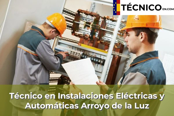 Técnico en Instalaciones Eléctricas y Automáticas en Rosalejo 5 Técnico en Instalaciones Eléctricas y Automáticas en Arroyo de la Luz