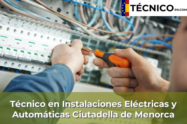 Técnico en Instalaciones Eléctricas y Automáticas en Son Servera 14 Técnico en Instalaciones Eléctricas y Automáticas en Ciutadella de Menorca