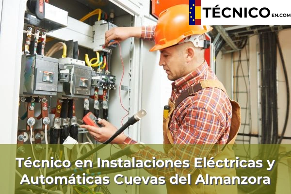 Técnico en Instalaciones Eléctricas y Automáticas en Pulpí 17 Técnico en Instalaciones Eléctricas y Automáticas en Cuevas del Almanzora
