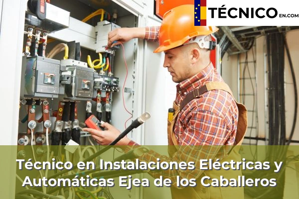 Técnico Medio en Instalaciones Eléctricas y Automáticas en Tarazona 12 Técnico Medio en Instalaciones Eléctricas y Automáticas en Ejea de los Caballeros