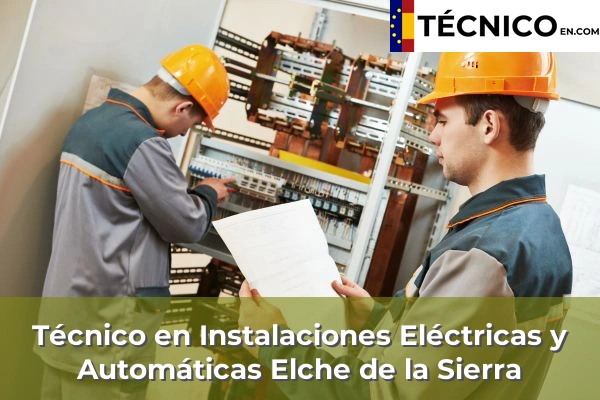 Técnico Medio en Instalaciones Eléctricas y Automáticas en La Roda 7 Técnico Medio en Instalaciones Eléctricas y Automáticas en Elche de la Sierra