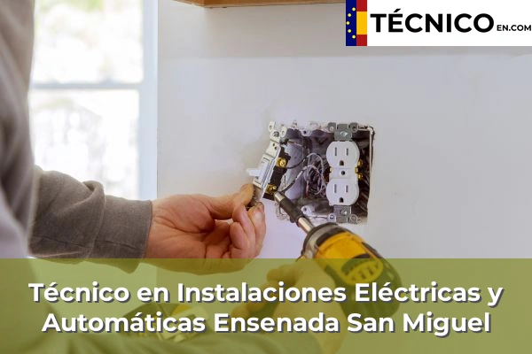 Técnico en Instalaciones Eléctricas y Automáticas en Pulpí 21 Técnico en Instalaciones Eléctricas y Automáticas en Ensenada San Miguel