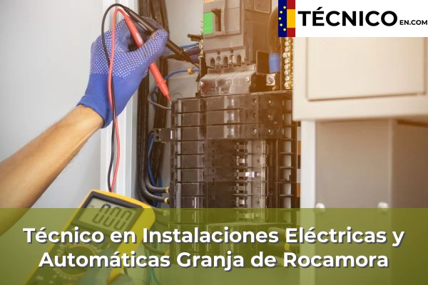 Técnico Medio en Instalaciones Eléctricas y Automáticas en Granja de Rocamora