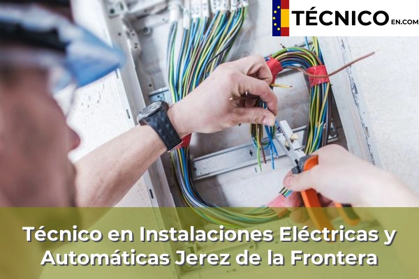 Técnico en Instalaciones Eléctricas y Automáticas en Jerez de la Frontera