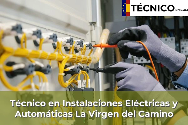 Técnico Medio en Instalaciones Eléctricas y Automáticas en Villaquilambre 11 Técnico Medio en Instalaciones Eléctricas y Automáticas en La Virgen del Camino