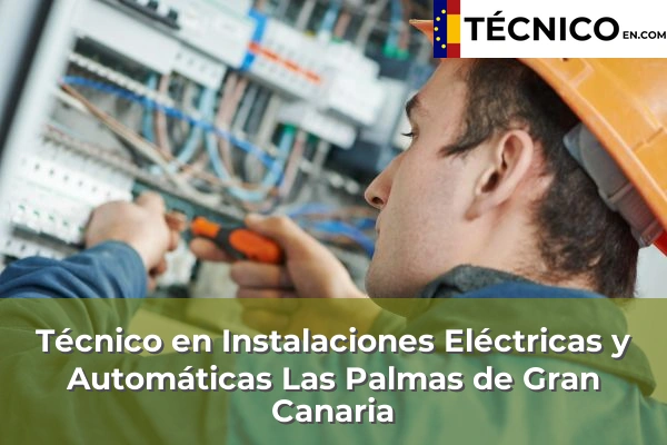 Técnico en Instalaciones Eléctricas y Automáticas en Las Palmas de Gran Canaria