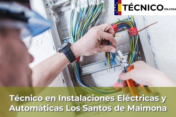 Técnico en Instalaciones Eléctricas y Automáticas en Los Santos de Maimona